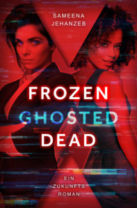 Cover: Frozen, Ghosted, Dead: Ein Zukunftsroman