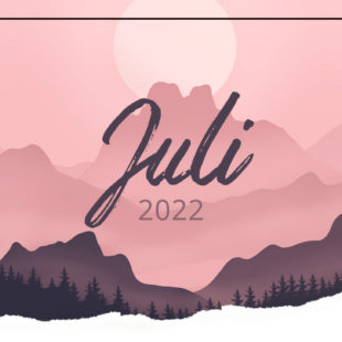 Rückblick Juli 2022