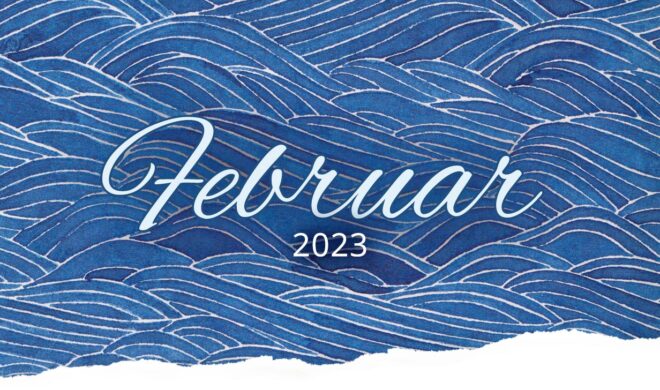 Rückblick: Februar 2023