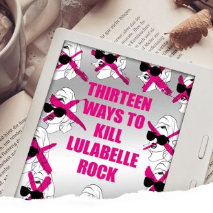 Gelesen: Thirteen Ways To Kill Lulabelle Rock