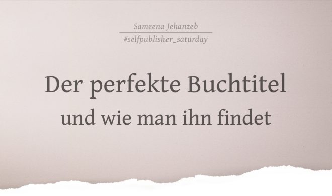 Selfpublisher-Saturday: Der perfekte Buchtitel und wie man ihn findet