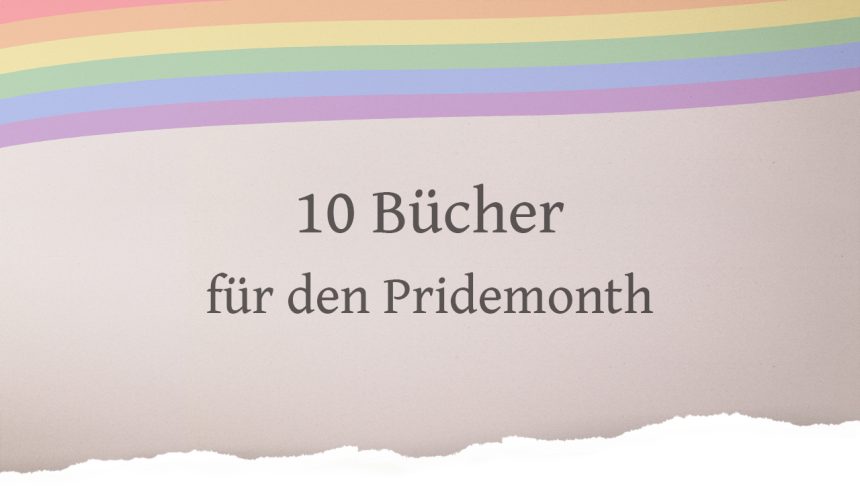 Header: 10 Bücher für den Pridemonth