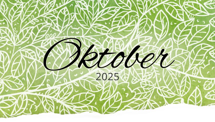 Monatsrückblick im Oktober 2025